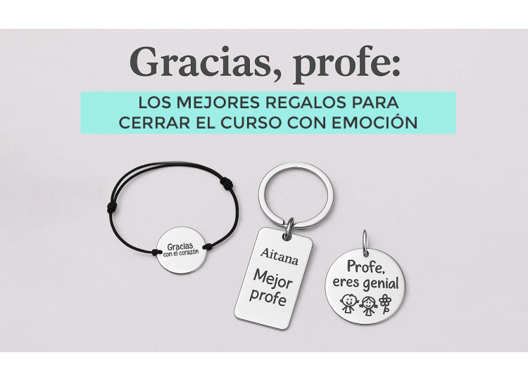 Gracias, profe: los mejores regalos para cerrar el curso con emoción